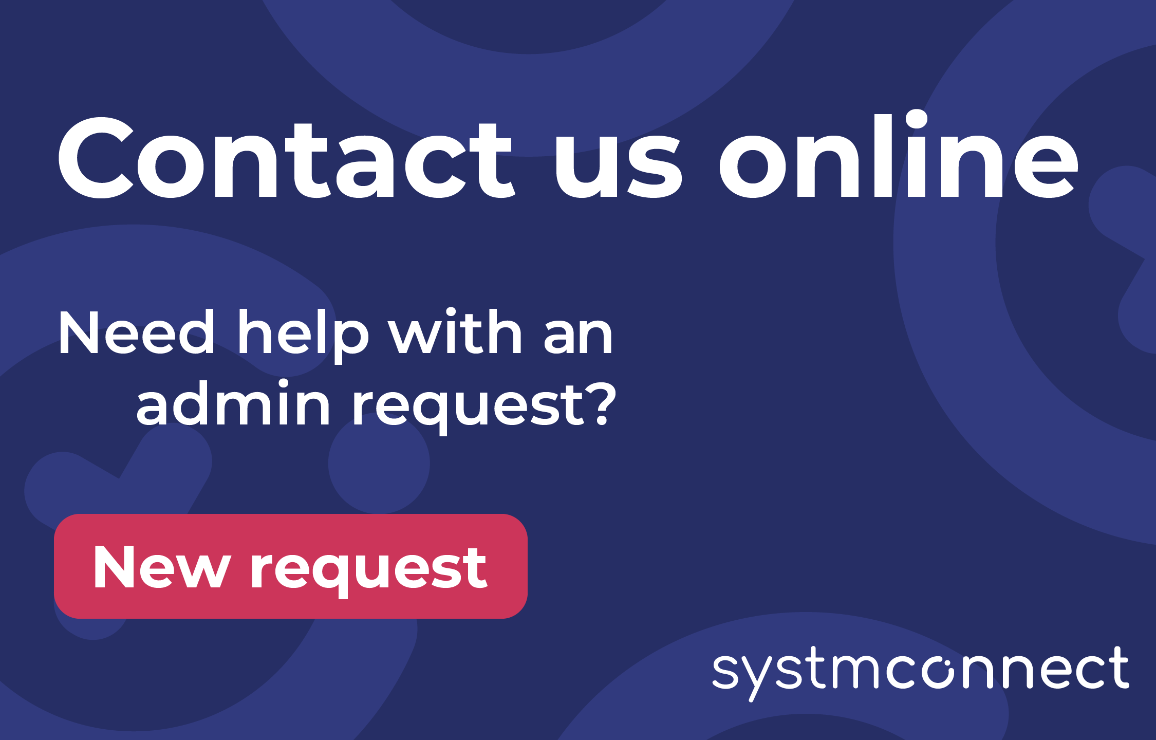 Contact us online - Need help with an admin request?